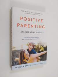 Positive Parenting - An Essential Guide