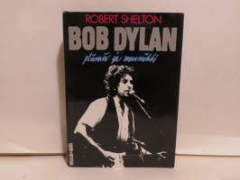 Bob Dylan - Elämä ja musiikki