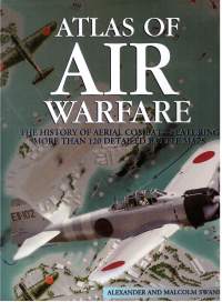 Atlas of AIR warfare. The History of Aerial Combat - featuring more than 120 detailded Battlemaps