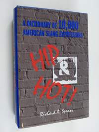 HIP &amp; HOT! : DICTIONARY OF 10,000 AMERICAN SLANG EXPRESSIONS