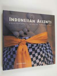 Indonesian Accents : Architecture, Interior Design, Art