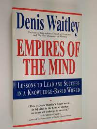 Empires of the mind : lessons to lead and succeed in a knowledge-based world