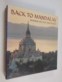 Back to Mandalay - Burmese Life, Past and Present