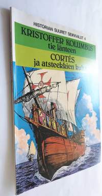 Historian suuret seikkailut 4 - Kristoffer Kolumbus Tie länteen - Cortes ja atsteekkien kulta