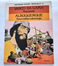 Historian suuret seikkailut 3 - Vasco Da Gama Maustetie  - Albuquerque Suurvallan rakentaja