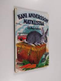 Kani Andersson matkustaa : kertomus, joka on enemmän totta kuin satua