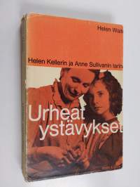 Urheat ystävykset : Helen Kellerin ja Anne Sullivanin tarina