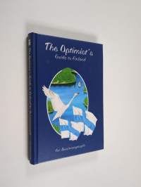 The optimist&#039;s guide to Finland : a guide to the culture, customs and business life of Finland