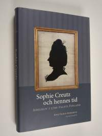 Sophie Creutz och hennes tid adelsliv i 1700-talets Finland
