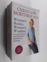Women&#039;s Bodies, Women&#039;s Wisdom - Creating Physical and Emotional Health and Healing : Revised and updated