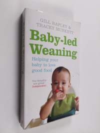 Baby-led weaning : helping your baby to love good food