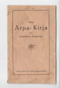 Uusi arpa-kirja eli luotettava ennustaja,Julkaistu	Pori : Otto Andersin, 1923.