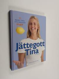 Jättegott Tina : 55 recept från SVTs program Mat