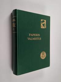 Paperin valmistus - Suomen paperi-insinöörien yhdistyksen oppi- ja käsikirja lll Osa 1