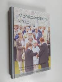 Monikasvoinen kirkko : Suomen evankelis-luterilainen kirkko vuosina 2004-2007