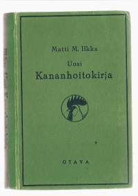 Uusi kananhoitokirja : opas käytännön kananhoitajilleKirjaIlkka, Matti M. , 1896-1971Otava 1934)