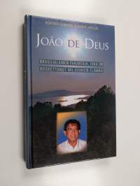 João de Deus : brasilialainen parantaja, joka on koskettanut miljoonien elämää