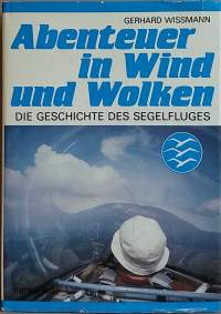 Abenteuer in Wind und Wolken.  (Purjelentokoneen historiaa, purjelentämisen historiaa))