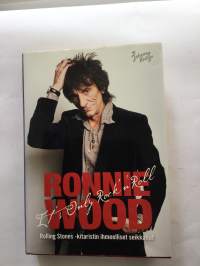 Ronnie Wood it’s only rock’n’ roll - Rolling Stones-kitaristin ihmeelliset seikkailut
