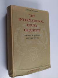 The International Court of Justice - An essay in political and legal theory