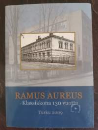 Ramus Aureus. Klassikkona 130 vuotta [Turku]