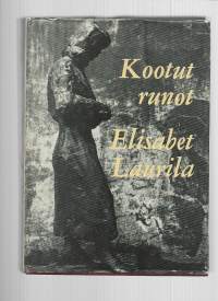 Kootut runotKirjaLaurila, Elisabet , 1913-2004 ; Karisto, kustannusosakeyhtiö , kustantaja[Karisto] 1978.