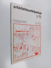 Arkkitehtuurikilpailuja 1/1970 : Perhonkadun ylioppilastalon suunnittelukilpailu, Helsinki