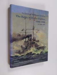 In quest of trade and security : the Baltic in power politics 1500-1990 Vol. 2 - 1890-1990