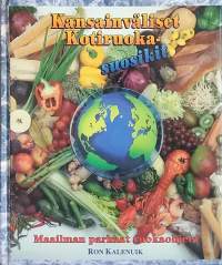 Kansainväliset kotiruokasuosikit - Maailman parhaat ruokaohjeet. (Kokkaus, keittokirjat, ruokareseptit)