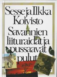 Savannien liituraidat ja pussaavat pulut : Koivistot kertovat eläimistäKirjaKoivisto, Sesse ,; Koivisto, Ilkka , WSOY 1984