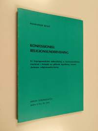 Konfessionell religionsundervisning : en begreppsanalytisk undersökning av konfessionelitetens innebörd i Finlands nugällande lagstiftning rörande skolornas relig...
