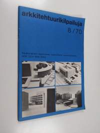 Arkkitehtuurikilpailuja 8/1970 : Eduskuntatalon laajennuksen kaksivaiheinen suunnittelukilpailu