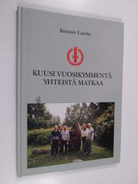 Kuusi vuosikymmentä yhteistä matkaa : Mikkelin seudun sotainvalidit ry 1941-2001