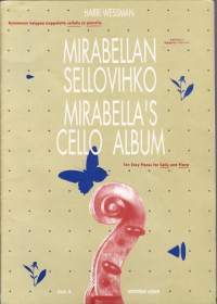 Sellonuotit - Mirabellan sellovihko, 1991. 10 helppoa kappaletta sellolle ja pianolle. Erilliset sellonuotit mukana. Katso sisältö kuvista. KLA 4