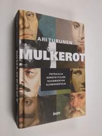 Mulkerot : patsaalle korotettujen suurmiesten elämäkertoja