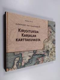 Kirjoituksia Karjalan karttakuvasta : kolmiomöntti, töpö, huopatossumalli