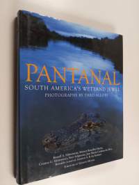 Pantanal - South America&#039;s Wetland Jewel