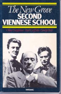 The New Grove - Second Viennese School: Schönberg, Webern, Berg, 1946. British Life &amp; Thought No 18.
