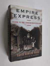 Empire Express - Building the First Transcontinental Railroad