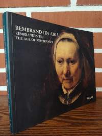 Rembrandtin aika / Rembrandts tid / The age of Rembrandt