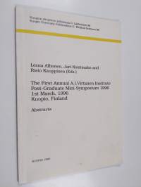 The First annual A.I.Virtanen Institute post-graduate mini-symposium 1996, 1st March, 1996, Kuopio, Finland
