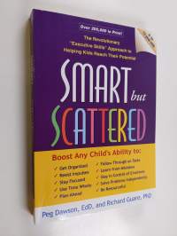 Smart But Scattered - The Revolutionary &quot;executive Skills&quot; Approach to Helping Kids Reach Their Potential