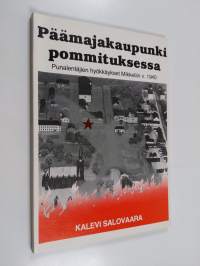 Päämajakaupunki pommituksessa : punalentäjien hyökkäykset Mikkeliin v.1940