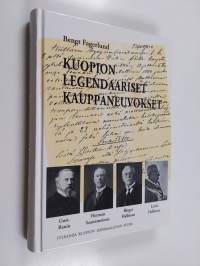 Kuopion legendaariset kauppaneuvokset : Gust. Ranin, Herman Saastamoinen, Birger Hallman, Lauri Hallman (signeerattu, tekijän omiste)