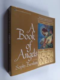 A book of angels : reflections on angels past and present and true stories of how they touch our lives