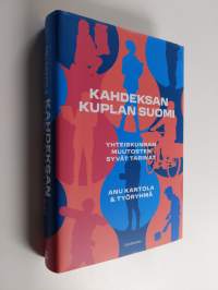 Kahdeksan kuplan Suomi : yhteiskunnan muutosten syvät tarinat (signeerattu)