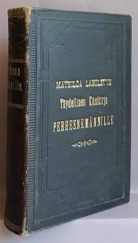 Mathilda Langletin Täydellinen Käsikirja Perheenemännille 2. (Kotitalous, 1800-luku, harvinainen)