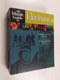 All music guide to electronica : the definitive guide to electronic music