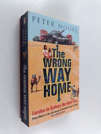 The wrong way home : London to Sydney the hard way