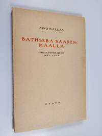 Bathseba Saarenmaalla : yksinäytöksinen näytelmä